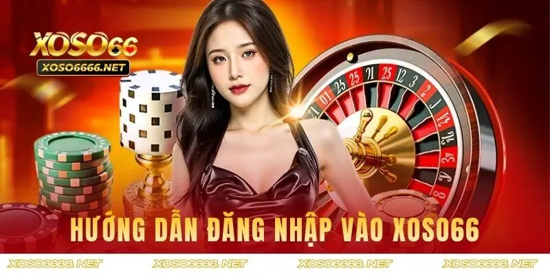Hướng dẫn đăng nhập vào XOSO66 trong tích tắc