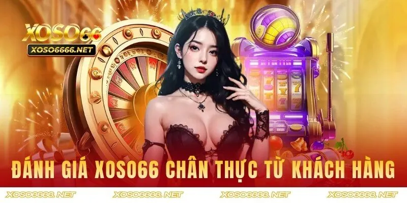 Đánh giá chân thực từ khách hàng về nhà cái uy tín hàng đầu