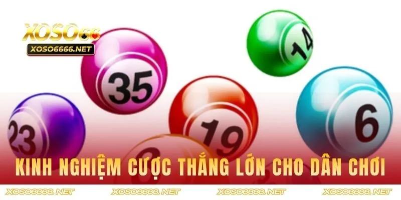 Kinh nghiệm cược thắng lớn cho dân chơi